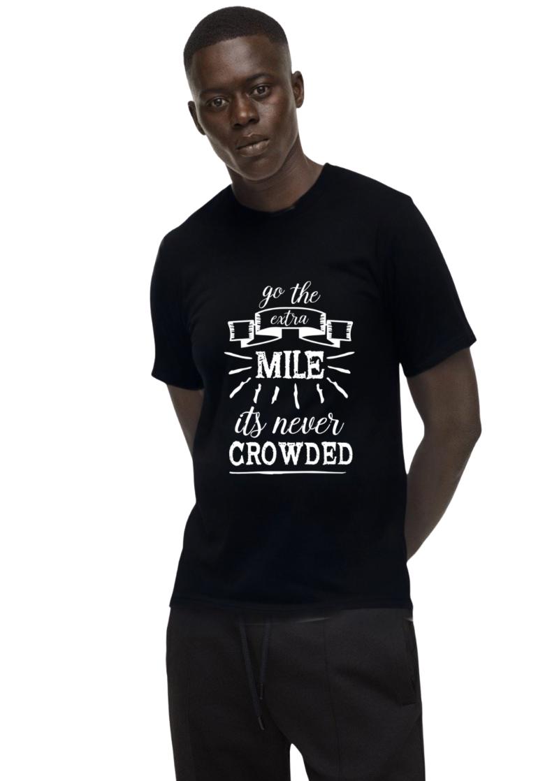 GO THE EXTRA MILE ITS NEVER CROWDED