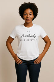 BE FEARLESSLY AUTHENTIC